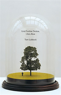 untilfurther notice  i am alive by tom lubbock